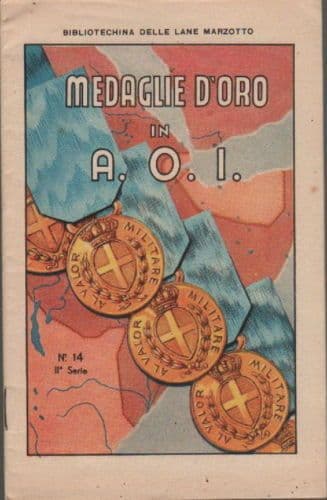 Medaglie d'Oro In A.O.I.   Monografia Illustrata Marzotto (Anni '30 '40)
