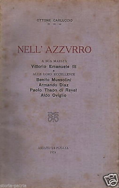 Nell'Azzurro: Ottone Carluccio (1924). Dedica A Vittorio Emanuele III E Benito Mussolini. Storia Di Ariano Irpino.