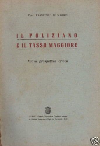 Di Maggio: Il Poliziano E Il Tasso Maggiore (1946) Prima Edizione