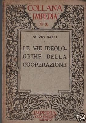 Le Vie Ideologiche Della Cooperazione. Silvio Galli, 1923.