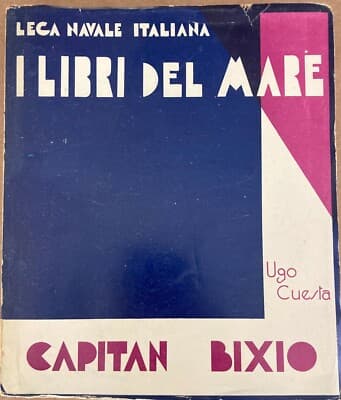 Mare, Marineria: Capitan Bixio. Risorgimento, Garibaldi, Sicilia. De Fornari, Cuesta