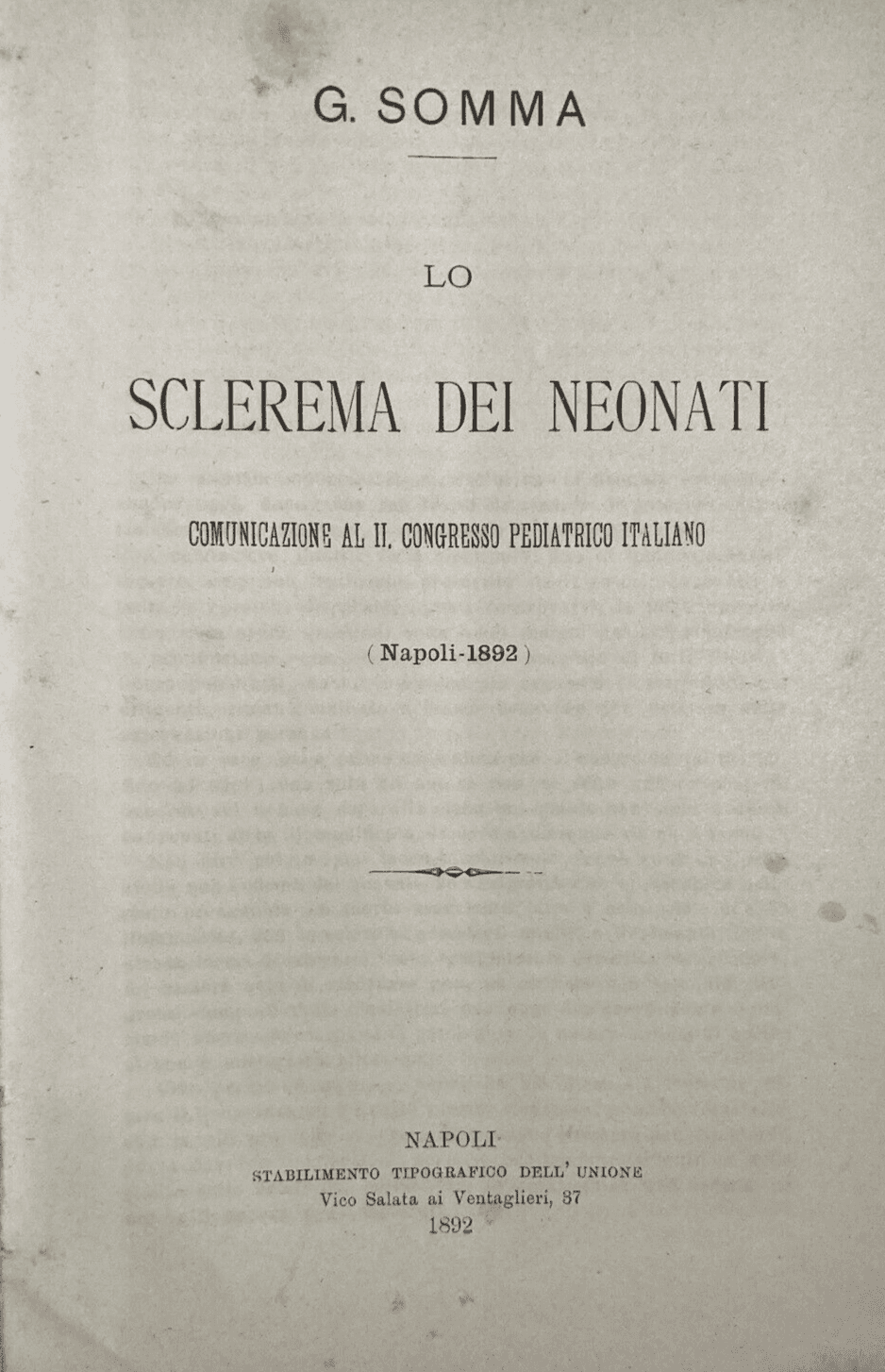 Medicina, Pediatria E Dermatologia: Lo Sclerema Dei Neonati. Antica Edizione Di G. Somma, Napoli 1892.