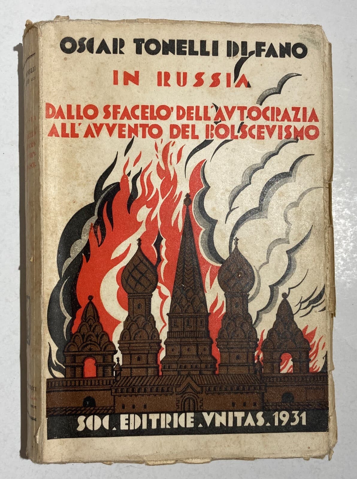 Militaria: In Russia Dallo Sfacelo Dell'Autocrazia All'Avvento Del Bolscevismo   Oscar Tonelli Di Fano