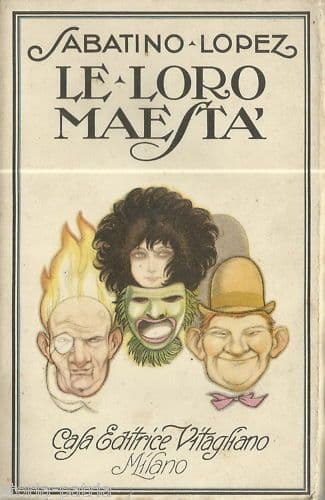 Le Loro Maestà Di Sabatino Lopez (1920)   Teatro, Autori, Attori E Pubblico