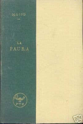 La Paura Di Angelo Mosso (1926): Fisiologia Delle Emozioni E Del Cervello