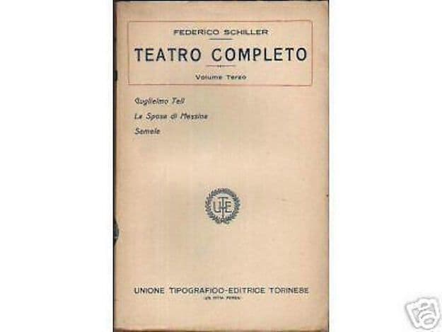 Schiller Federico, Teatro Completo. Torino, UTET, 1924