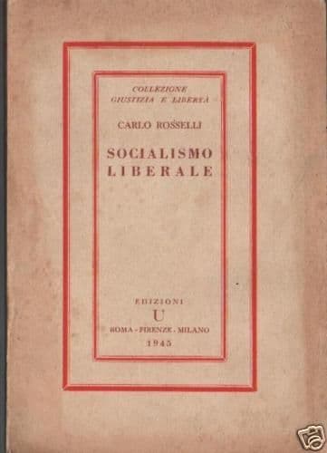 Socialismo Liberale, Carlo Rosselli, Prima Edizione 1945
