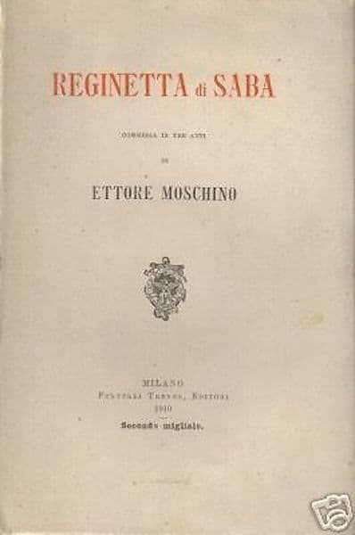 Reginetta Di Saba Di Ettore Moschino, Treves 1910, Teatro Manzoni