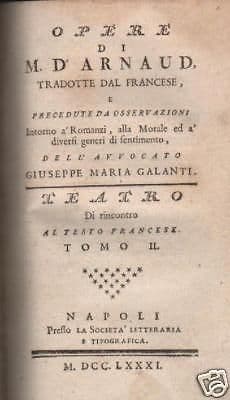 Teatro, Romanzo, Morale: d'Arnaud E Galanti, Napoli 1781, Edizione Rara