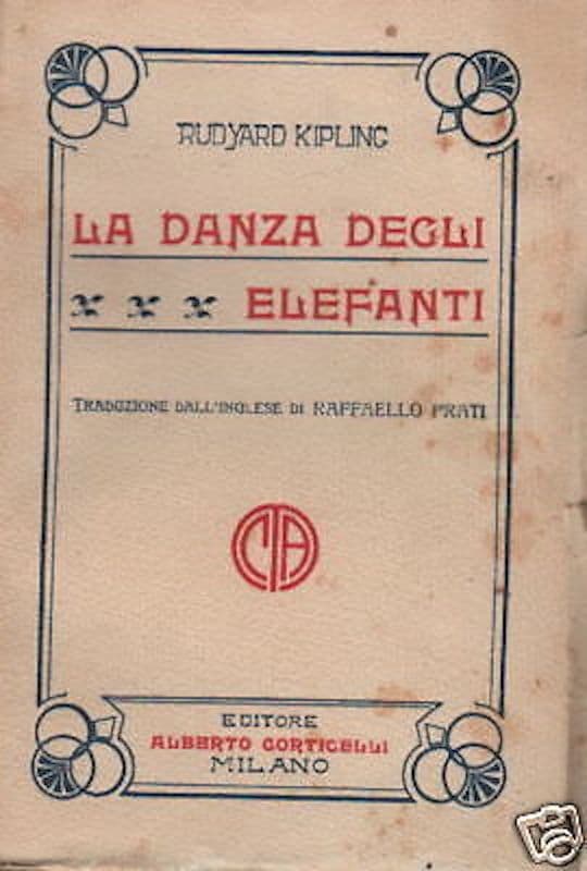 La Danza Degli Elefanti   Rudyard Kipling   Corticelli 1926