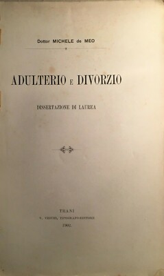 Adulterio E Divorzio: Trattato Giuridico Di Michele De Deo (1902)