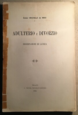 Adulterio E Divorzio: Trattato Giuridico Di Michele De Deo (1902)