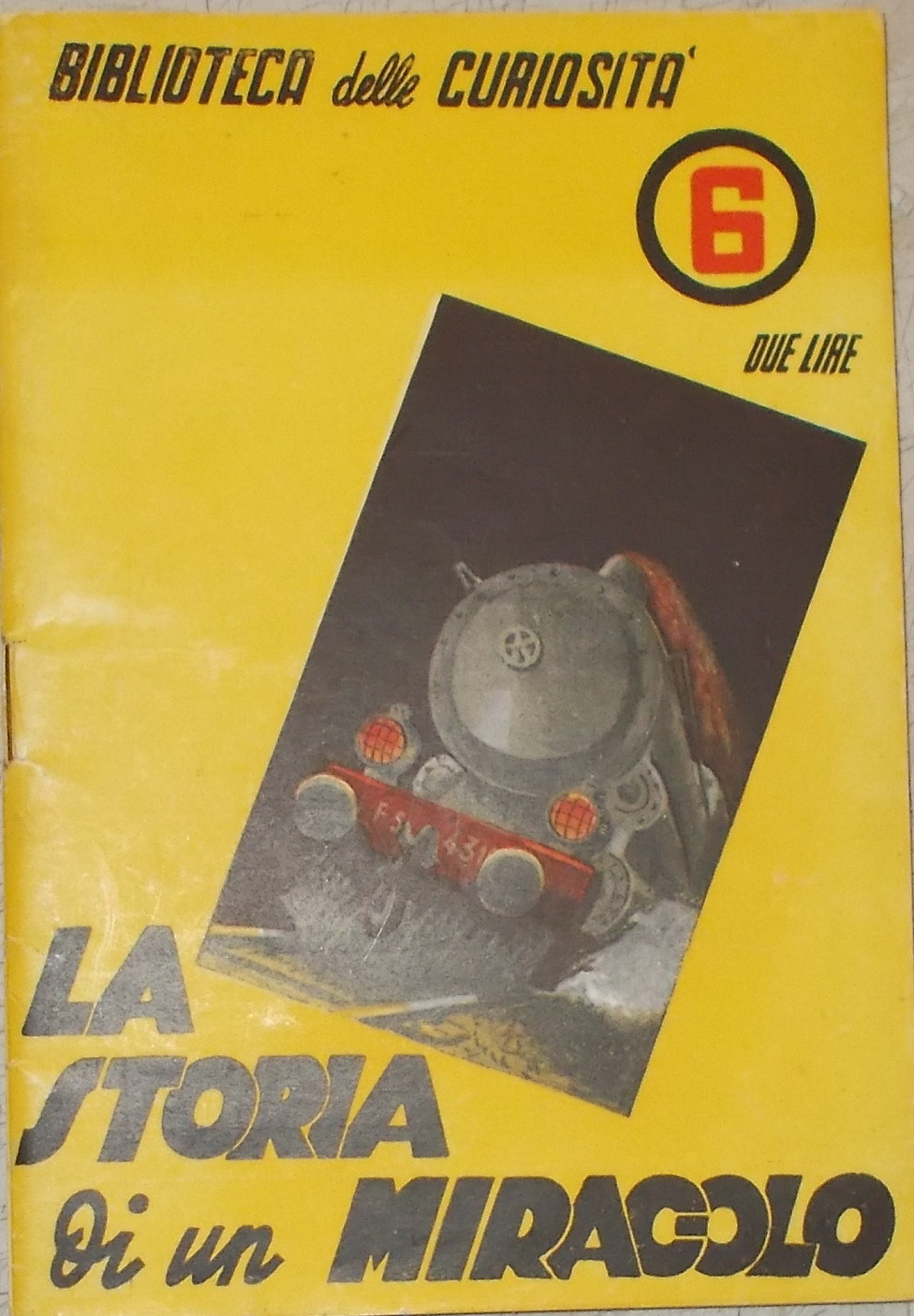 Storia Di Un Miracolo. Il Più Grande Miracolo Della Scienza Del Piccolo Uomo. Roma, Esperia, 1943.