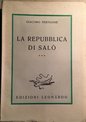 Giacomo Perticone, La Repubblica Di Salò (Ed. Leonardo, 1947) Politica, Fascismo E Partigiani