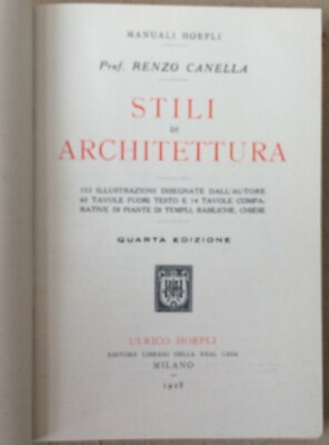 Architettura, Ingegneria, Arte: Stili Di Architettura Di Renzo Canella (Hoepli, 1928)