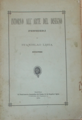 Stanislao Lista, Intorno All'Arte Del Disegno. Pensieri Di Stanislao Lista Scultore (1879)