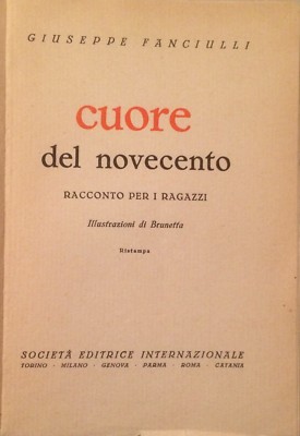 Giuseppe Fanciulli: Cuore Del Novecento Racconto Per I Ragazzi, Illustrazioni Di Brunetta, 1940