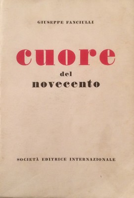 Giuseppe Fanciulli: Cuore Del Novecento Racconto Per I Ragazzi, Illustrazioni Di Brunetta, 1940