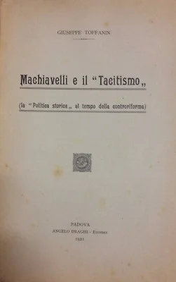 Toffanin, Machiavelli e il Tacitismo, Padova 1921, foto 2 di 4