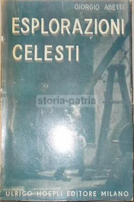 Abetti, Esplorazioni Celesti, Milano Hoepli 1943, foto 4 di 5